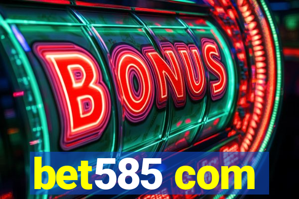 bet585 com